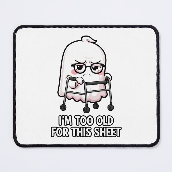 Item preview, I'm Too Old for this Sheet designed and sold by Oh Hey! Studios.