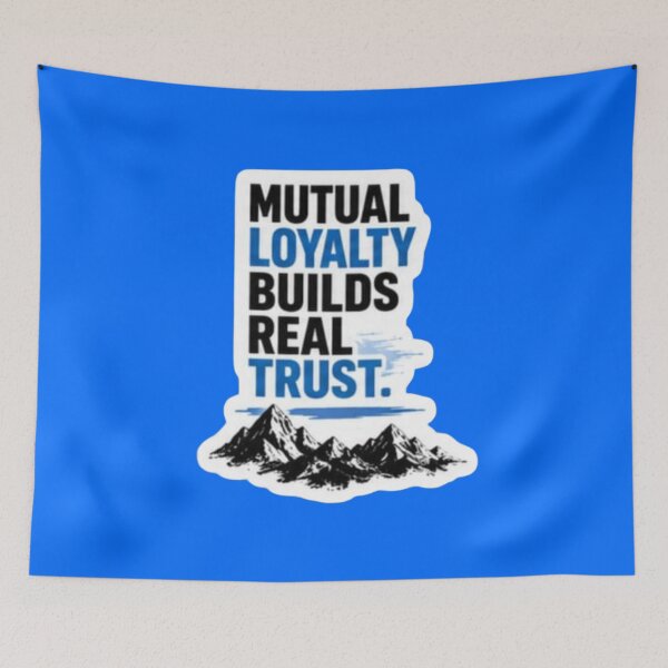 Item preview, Mutual Loyalty Builds Real Trust Mountain Quote Sticker designed and sold by Scro-Ciob-Shop.