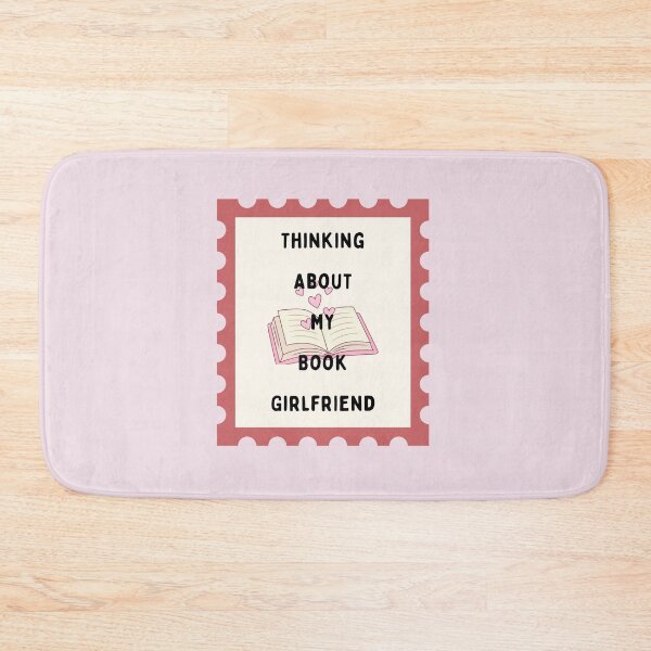 Item preview, Thinking About My Book Girlfriend designed and sold by girlyswantbooks.
