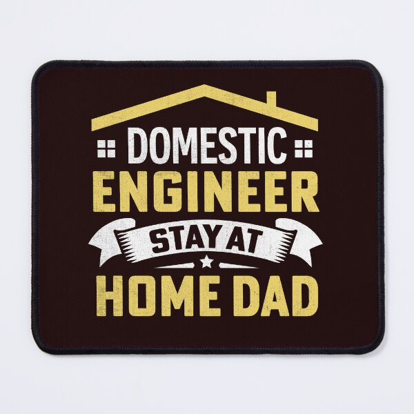 Item preview, Domestic Engineer Stay at Home Dad designed and sold by Artful Paws.