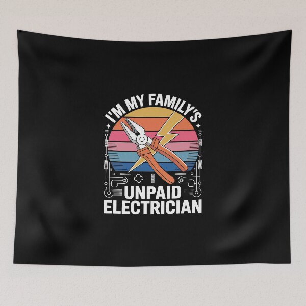 Item preview, I’M MY FAMILY’S UNPAID ELECTRICIAN” designed and sold by jkrphoto.