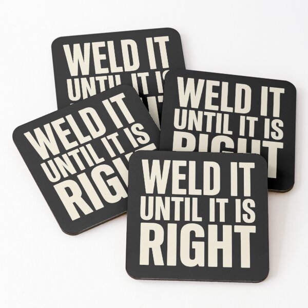 Item preview, Weld It Until It Is Right Funny Welding Welder Metalworker Workshop Humor designed and sold by Trendably.
