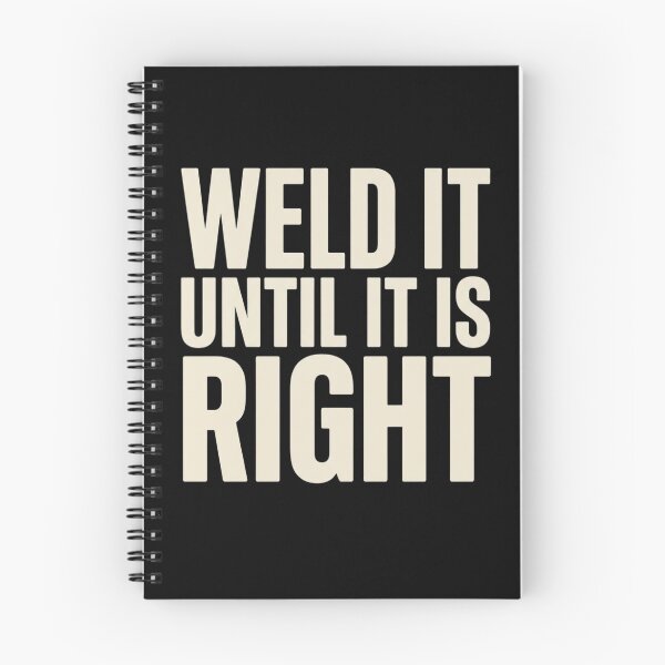 Item preview, Weld It Until It Is Right Funny Welding Welder Metalworker Workshop Humor designed and sold by Trendably.