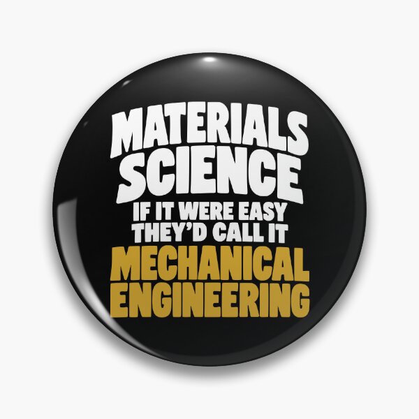 Item preview, Materials Science Mechanical Engineering Humor designed and sold by Dago345.