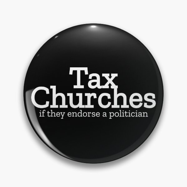 Item preview, Tax Churches - if they endorse a politician designed and sold by Misstickers.