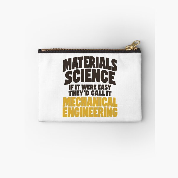 Item preview, Materials Science Mechanical Engineering Humor designed and sold by Dago345.