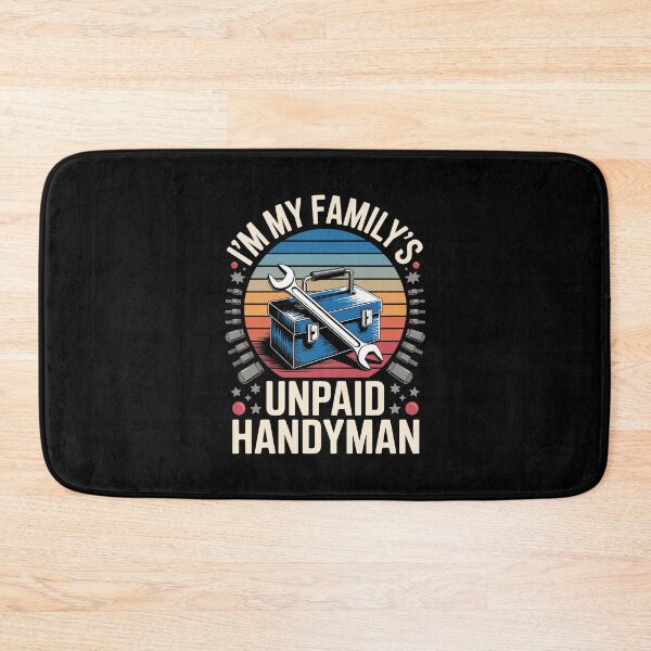 Item preview, I’M MY FAMILY’S UNPAID HANDYMAN designed and sold by jkrphoto.