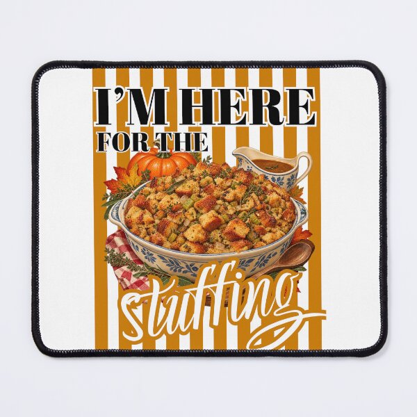 Item preview, I'm Here For The Stuffing - Funny Thanksgiving Stuffing Lover Thanksgiving Introvert Food Lover designed and sold by Neurospicy Trolls.