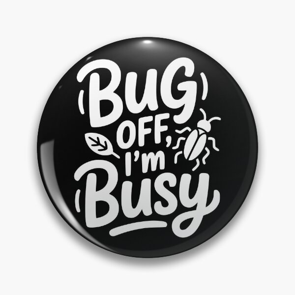 Item preview, Bug Off, I’m Busy designed and sold by theartfulaspie.
