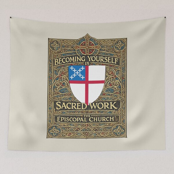 Item preview, Becoming Yourself Is Sacred Work – The Episcopal Church™ designed and sold by Canterbury Episcopal Campus Ministry at Texas Tech University .