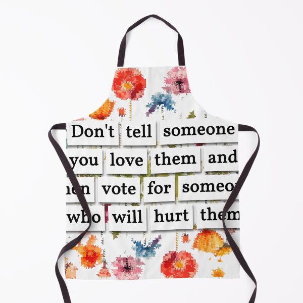 Item preview, Don't tell someone you love them and then vote for someone who will hurt them designed and sold by Misstickers.