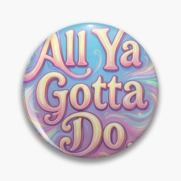 Item preview, All Ya Gotta Do designed and sold by NotSoSubtleRosiePeas.