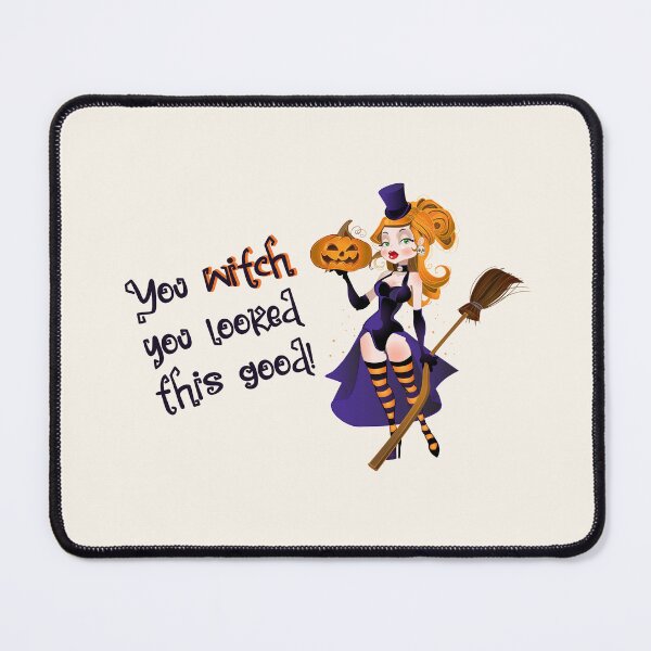 Item preview, You Witch You Looked This Good! (on Off-White) designed and sold by PawsitiveMum3.