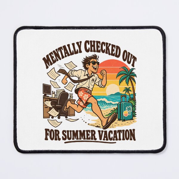 Item preview, Mentally Checked Out for Summer Vacation designed and sold by urbinet.