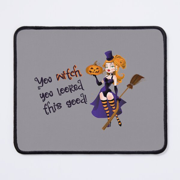 Item preview, You Witch You Looked This Good! (on Grey) designed and sold by PawsitiveMum3.