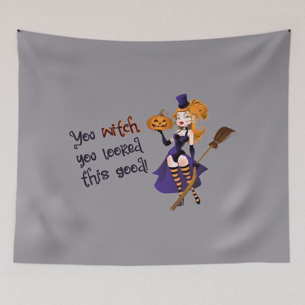 Item preview, You Witch You Looked This Good! (on Grey) designed and sold by PawsitiveMum3.