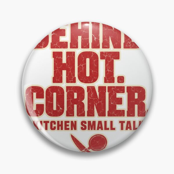 Item preview, Behind Hot Corner Kitchen Small Talk Line Cook designed and sold by eignvalue.