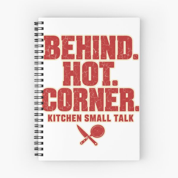 Item preview, Behind Hot Corner Kitchen Small Talk Line Cook designed and sold by eignvalue.