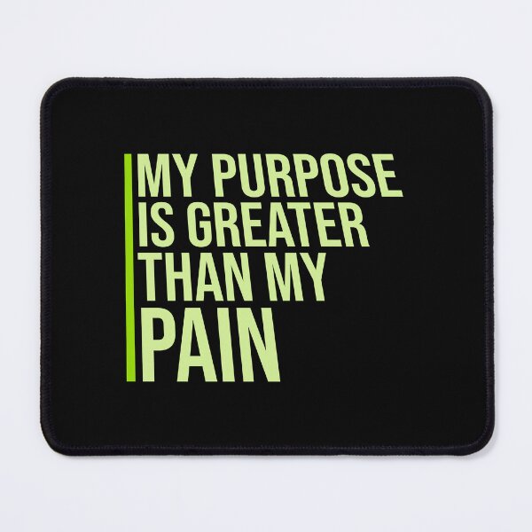 Item preview, My Purpose Is Greater Than My Pain Motivation Logo designed and sold by shirt-o-mat.