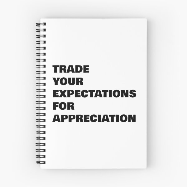 Item preview, TRADE YOUR EXPECTATIONS FOR APPRECIATION designed and sold by Inspirationmotivation.