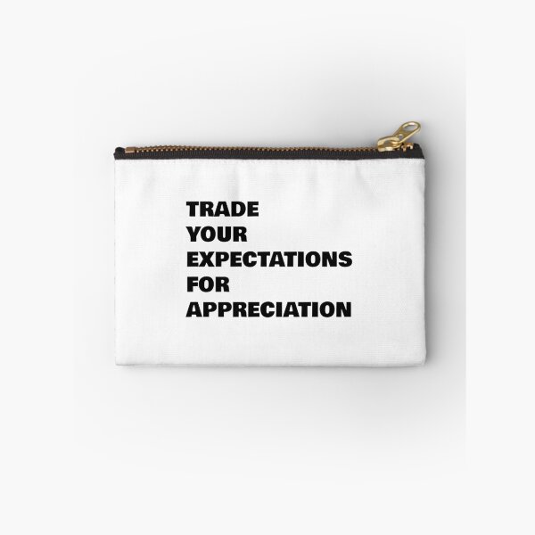 Item preview, TRADE YOUR EXPECTATIONS FOR APPRECIATION designed and sold by Inspirationmotivation.