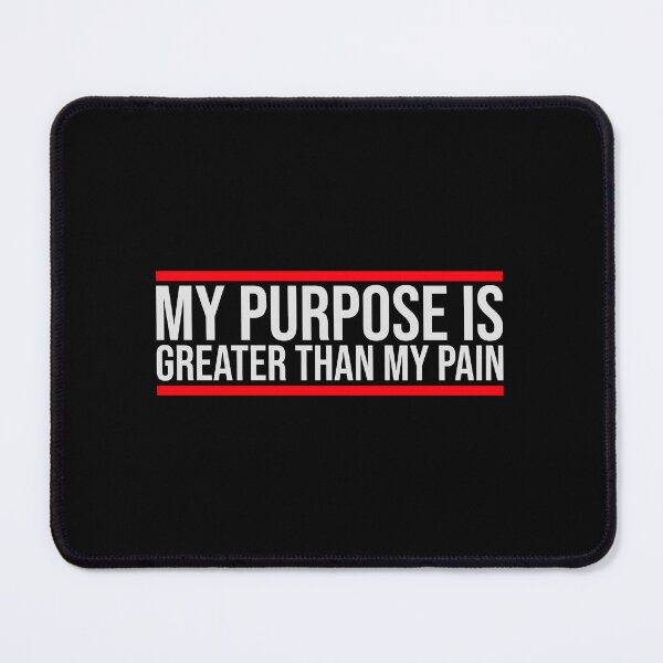 Item preview, My Purpose Is Greater Than My Pain Motivation Logo designed and sold by shirt-o-mat.