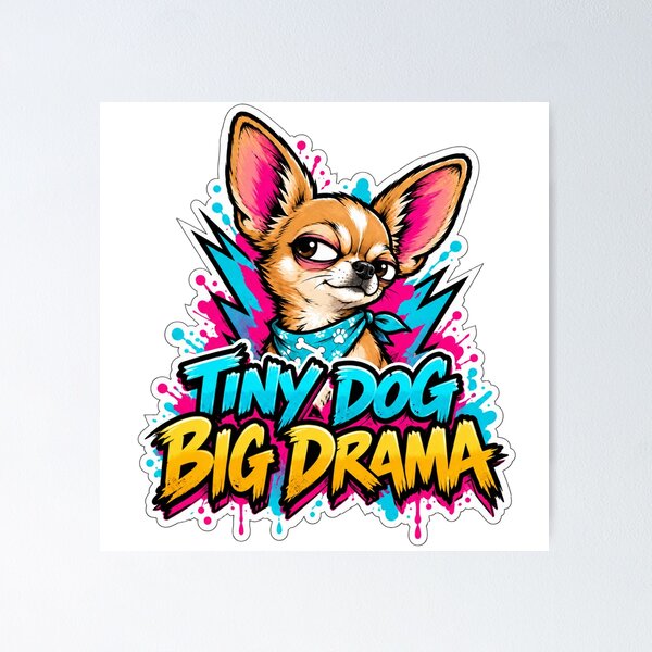 Item preview, Tiny Dog Big Drama Chihuahua – Funny Comic Graffiti Dog designed and sold by Jaani-T.