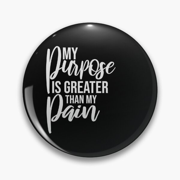 Item preview, My Purpose Is Greater Than My Pain Motivation Logo designed and sold by shirt-o-mat.