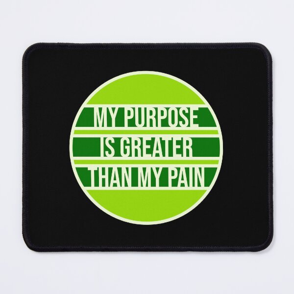 Item preview, My Purpose Is Greater Than My Pain Motivation Logo designed and sold by shirt-o-mat.