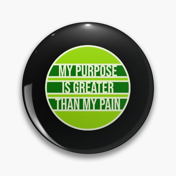 Item preview, My Purpose Is Greater Than My Pain Motivation Logo designed and sold by shirt-o-mat.