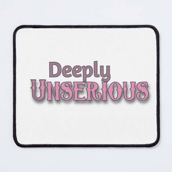 Item preview, Deeply Unserious Meme designed and sold by Prettyproblemz.