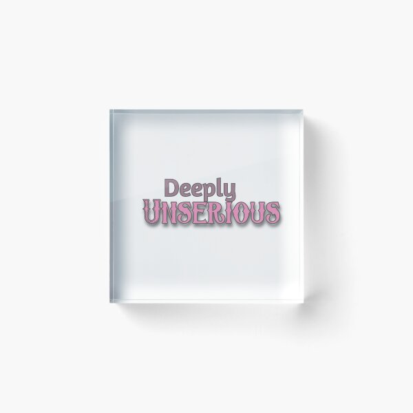 Item preview, Deeply Unserious Meme designed and sold by Prettyproblemz.