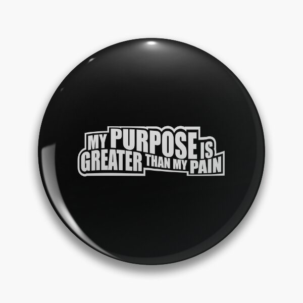Item preview, My Purpose Is Greater Than My Pain Motivation Logo designed and sold by shirt-o-mat.