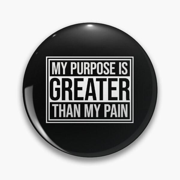 Item preview, My Purpose Is Greater Than My Pain Motivation Logo designed and sold by shirt-o-mat.