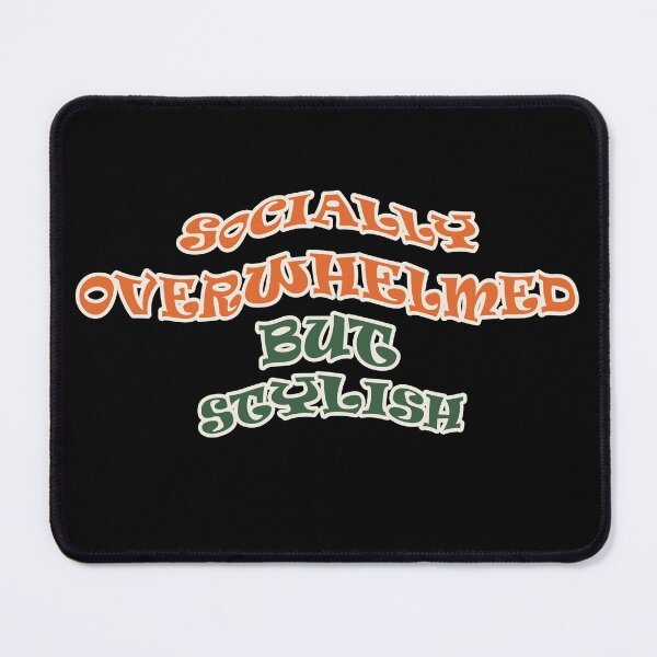 Item preview, Socially Overwhelmed But Stylish designed and sold by SaSe-Design.