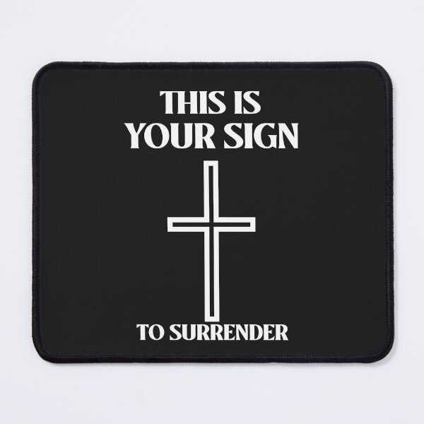 Item preview, THIS IS YOUR SIGN...TO SURRENDER CHRISTIAN APPAREL designed and sold by VFamdesigns.