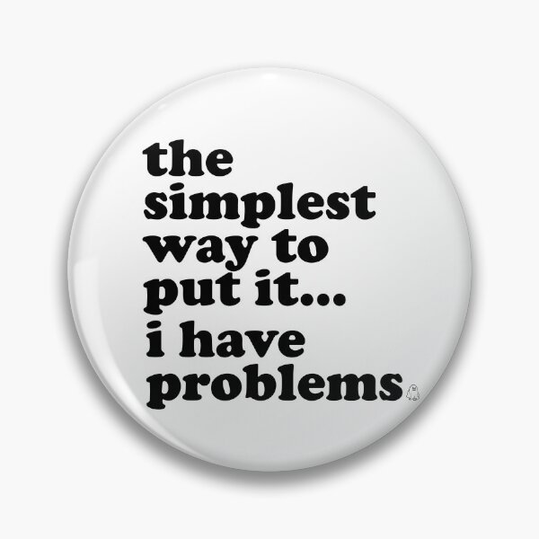 Item preview, i have problems designed and sold by ThatAngryGhost.