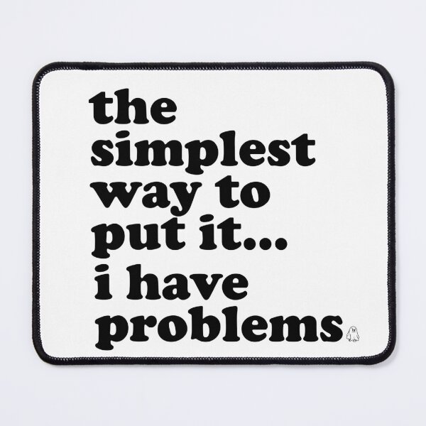 Item preview, i have problems designed and sold by ThatAngryGhost.
