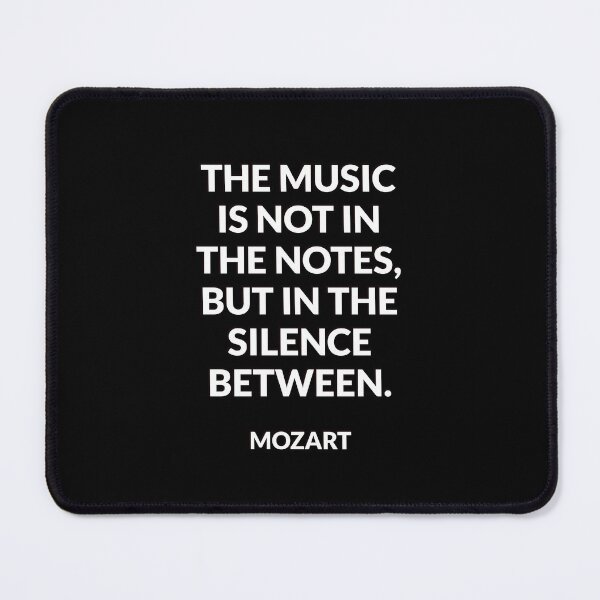 Item preview, The music is not in the notes, but in the silence between - Mozart quotes designed and sold by Inspirationmotivation.