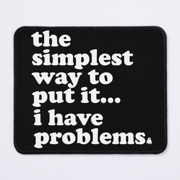 Item preview, i have problems designed and sold by ThatAngryGhost.