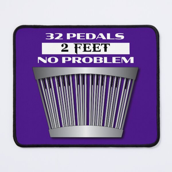 Item preview, 32 Pedals 2 Feet No Problem designed and sold by TDVan.