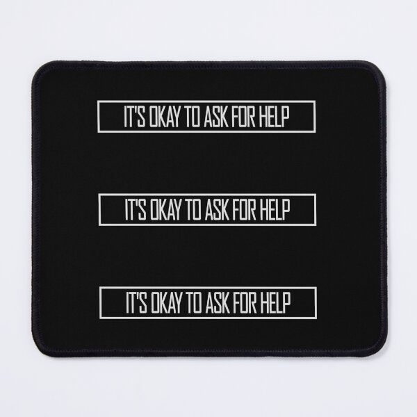 Item preview, It's Okay To Ask For Help Mental Health Quote Logo designed and sold by shirt-o-mat.