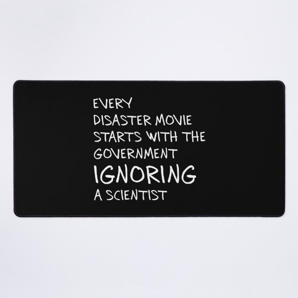 Item preview, Every Disaster Movie Starts with Govt Ignoring Science Gift for Men designed and sold by ScienceCorner.