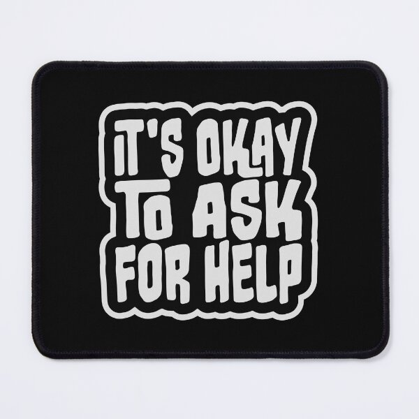 Item preview, It's Okay To Ask For Help Mental Health Quote Logo designed and sold by shirt-o-mat.
