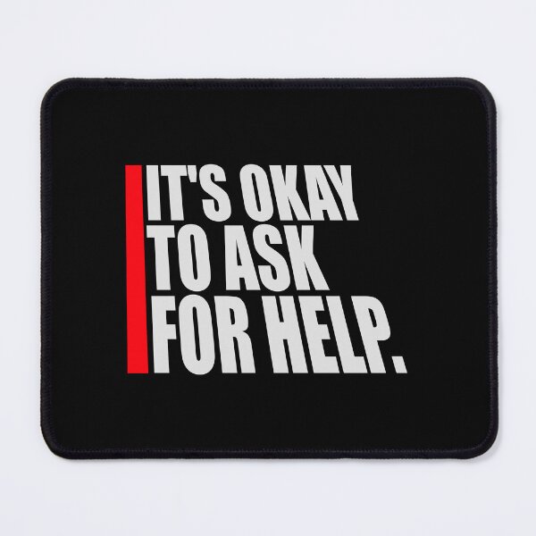 Item preview, It's Okay To Ask For Help Mental Health Quote Logo designed and sold by shirt-o-mat.