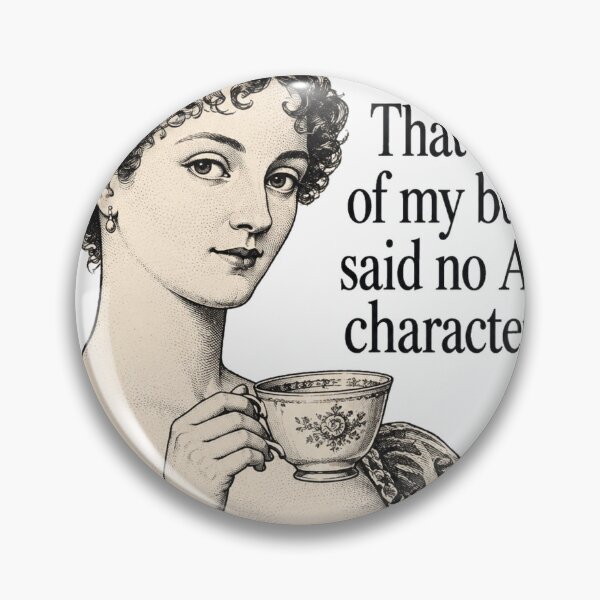Item preview, That’s None of My Business – Said No Austen Character Ever designed and sold by kindprints.