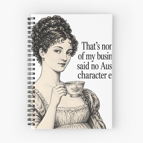 Item preview, That’s None of My Business – Said No Austen Character Ever designed and sold by kindprints.