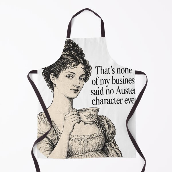 Item preview, That’s None of My Business – Said No Austen Character Ever designed and sold by kindprints.