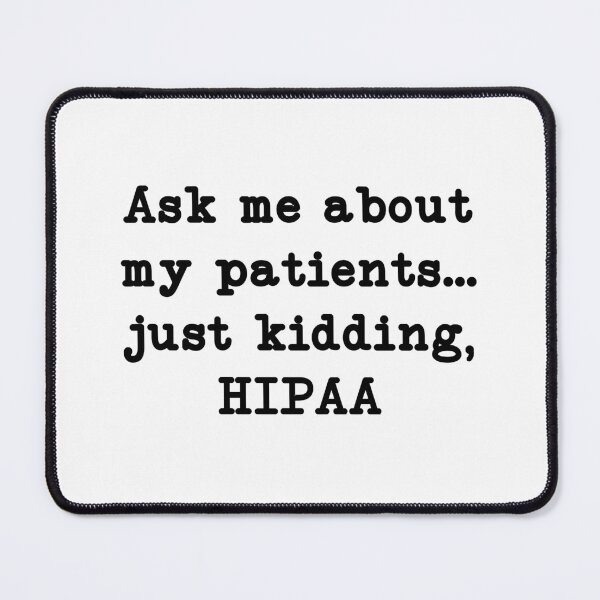 Item preview, Ask Me About My Patients Just Kidding, HIPAA, Funny Nurse designed and sold by CloudyPress.