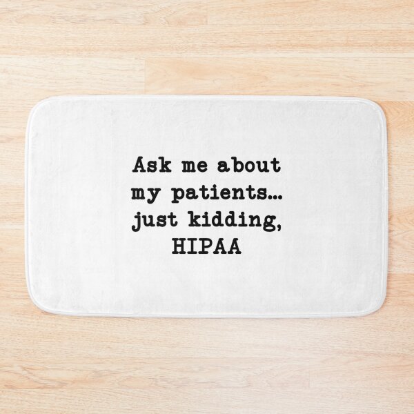 Item preview, Ask Me About My Patients Just Kidding, HIPAA, Funny Nurse designed and sold by CloudyPress.